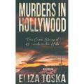 Murders in Hollywood: True Crime Stories of Homicide in the Hills