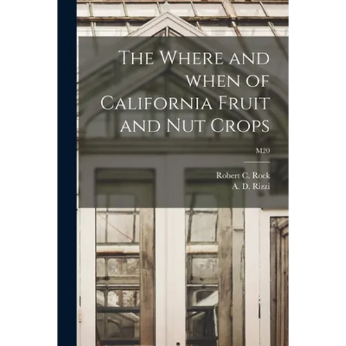 The Where and When of California Fruit and Nut Crops; M20