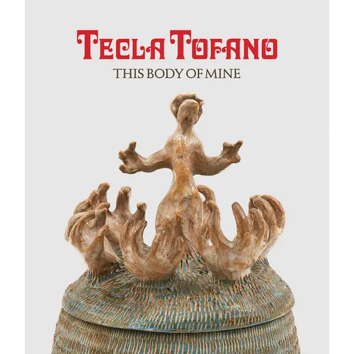 Tecla Tofano: This Body of Mine