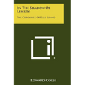 In The Shadow Of Liberty: The Chronicle Of Ellis Island