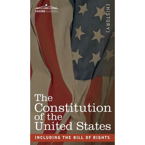 The Constitution of the United States: including the Bill of Rights