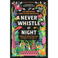 Never Whistle at Night: An Indigenous Dark Fiction Anthology