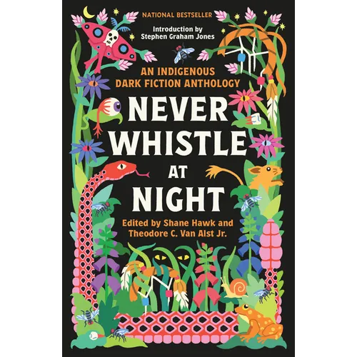 Never Whistle at Night: An Indigenous Dark Fiction Anthology