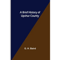 A Brief History of Upshur County