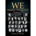 We Marched Through Hell: A Rural High School's Service in the Vietnam War and Life in its Aftermath