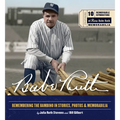 Babe Ruth: Remembering the Bambino in Stories, Photos, and Memorabilia - Featuring 8 Removable Reproductions of Rare Babe Ruth Memorabilia