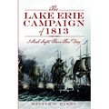 The Lake Erie Campaign of 1813: I Shall Fight Them This Day