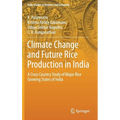 Climate Change and Future Rice Production in India: A Cross Country Study of Major Rice Growing States of India