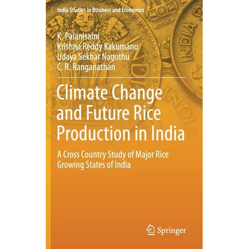Climate Change and Future Rice Production in India: A Cross Country Study of Major Rice Growing States of India