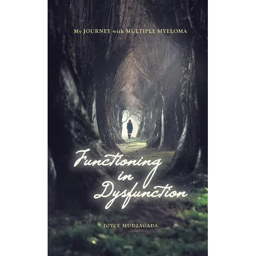 Functioning In Dysfunction: My Journey With Multiple Myeloma