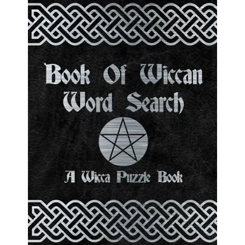 Book Of Wiccan: Wicca Word Search Puzzle Solitary Activity Witch Craft Magick Game For Adults & Teens Large Print Size Pagan Celtic Th