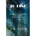 To Find: The Search for Meaning in Life on the Gringo Trail