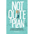 Not Quite to Plan: My experience of the global pandemic and a military coup with a newborn baby