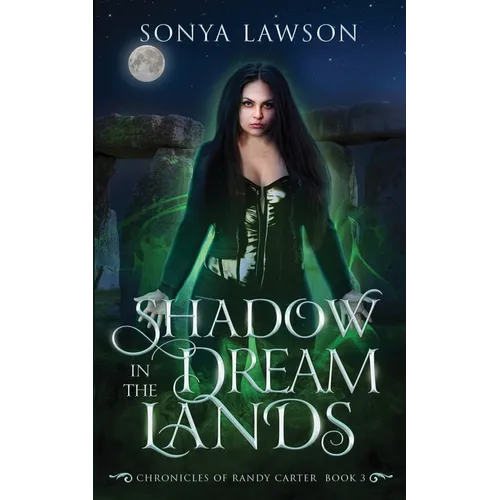 Shadow in the Dreamlands: The Chronicles of Randy Carter Book 3