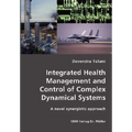 Integrated Health Management and Control of Complex Dynamical Systems