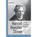 Harriet Beecher Stowe and the Abolitionist Movement