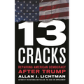 Thirteen Cracks: Repairing American Democracy After Trump