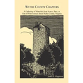 Wythe County Chapters: A Gathering of Materials from Scarce, Rare or Out-Of-Print Sources about Wythe County, Virginia