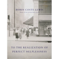 To the Realization of Perfect Helplessness