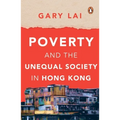 Poverty and the Unequal Society in Hong Kong