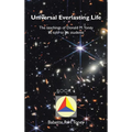 Universal Everlasting Life: The Teachings of Donald M. Toney as Told to His Students