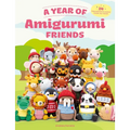 A Year of Amigurumi Friends: 24 Cute Animals to Crochet Month-By-Month
