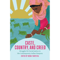 Caste, Country, and Creed: Struggles for Social Justice in the Contemporary Indian Diaspora