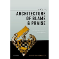 The Architecture of Blame and Praise: An Interdisciplinary Investigation