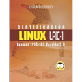 Certificación Linux Lpic 102: Guía para el examen LPIC-102 - Versión revisada y actualizada