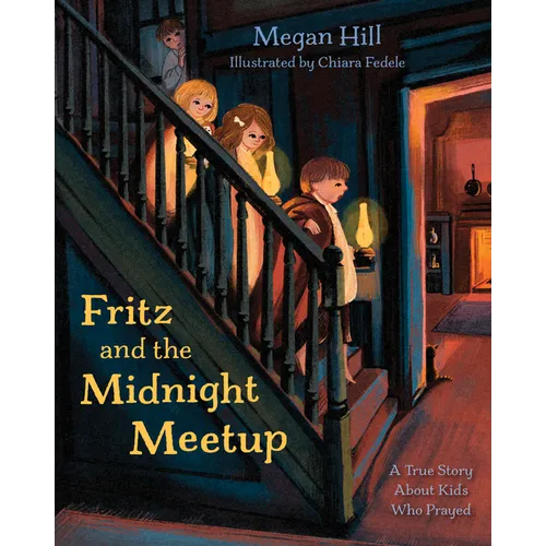 Fritz and the Midnight Meetup: A True Story about Kids Who Prayed