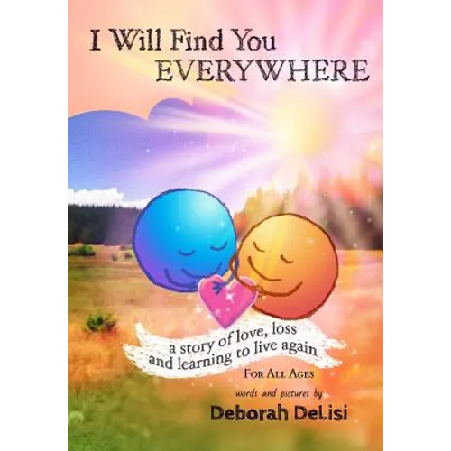 I Will Find You Everywhere: A story of love, loss and learning to live again