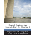 Coastal Engineering Manual: Part V, Chapter 1