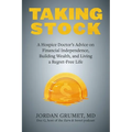 Taking Stock: A Hospice Doctor's Advice on Financial Independence, Building Wealth, and Living a Regret-Free Life