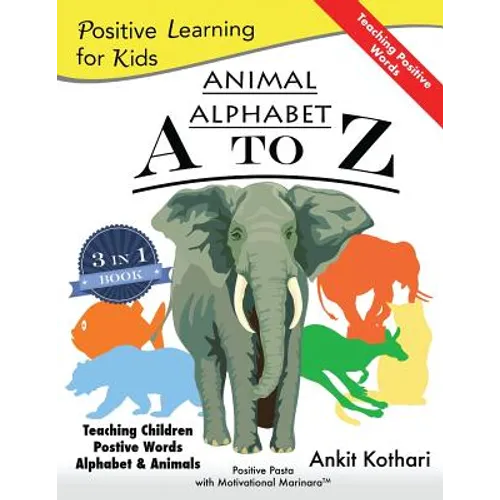 Animal Alphabet A to Z: 3-in-1 book teaching children Positive Words, Alphabet and Animals