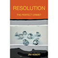 Resolution The Perfect Crime?