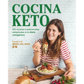 Cocina Keto: 100 Recetas Tradicionales Adaptadas a la Dieta Cetogénica / The Keto Kitchen: 100 Traditional Recipes Modified for the Ketogenic Diet