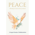 Peace: Resting in God in Every Storm