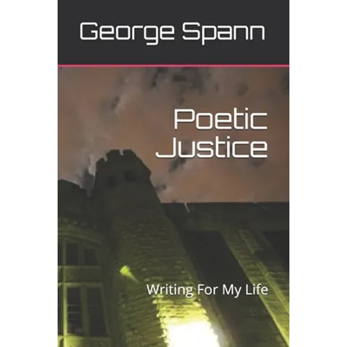 Poetic Justice: Writing for my Life