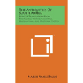 The Antiquities Of South Arabia: Being A Translation From The Arabic With Linguistic, Geographic, And Historic Notes