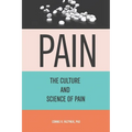 Pain: The Culture And Science of Pain