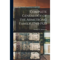 Complete Genealogy of the Armstrong Family, 1740-1920
