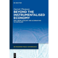 Beyond the Instrumentalised Economy: Well-Being, Ecology and Alternative Economies