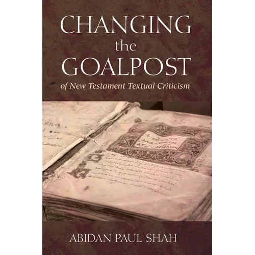 Changing the Goalpost of New Testament Textual Criticism