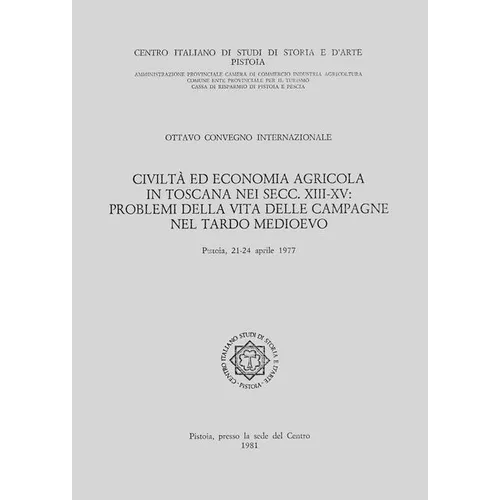 Civilta Ed Economia Agricola in Toscana Nei Secoli XIII-XV: Problemi Della Vita Delle Campagne Nel Tardo Medioevo