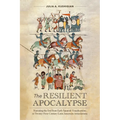 The Resilient Apocalypse: Narrating the End from Early Spanish Visualizations to Twenty-First Century Latin American Articulations