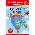 DK Super Readers Pre-Level English-Spanish Bilingual Colorful Days - Días de Colores