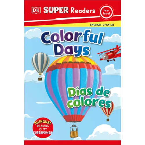 DK Super Readers Pre-Level English-Spanish Bilingual Colorful Days - Días de Colores