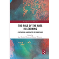 The Role of the Arts in Learning: Cultivating Landscapes of Democracy