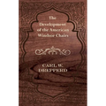 The Development of the American Windsor Chairs