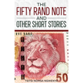 The Fifty Rand Note and Other Short Stories